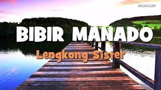 LAGU MANADO  BIBIR MANADO Voc.  Lengkong Sister Lyric