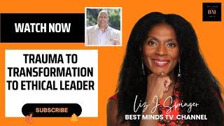 Eddie Francis Trauma To Transformation To Ethical Leader  on Best Minds TV