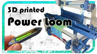 3D printed Weaving Power Loom  technical details how it works construction