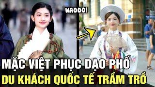 Giới trẻ thi nhau MẶC VIỆT PHỤC tại các con phố nổi tiếng du khách THÍCH THÚ trầm trồ  TB TREND