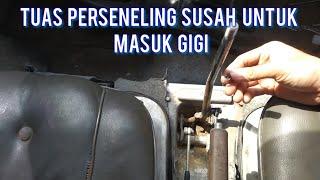 TUAS PERSENELING SUSAH UNTUK MASUK GIGI PADA DAIHATSU ZEBRA ESPASS