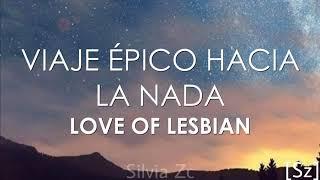 Love Of Lesbian - Viaje Épico Hacia La Nada Letra