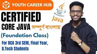 Certified Core JAVA Batch 1.0 Foundation Class - YOUTH CAREER HUB