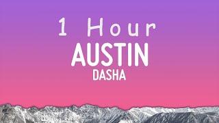 Dasha - Austin Lyrics  1 hour