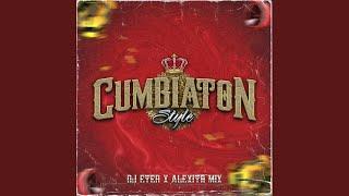 Cumbiaton Style feat. Alexito MIx