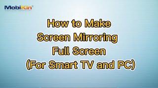 How to Make Screen Mirroring Full Screen For Smart TV and PC