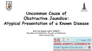 Uncommon Cause of Obstructive Jaundice  Atypical Presentation of a Known Disease Dr Martina Magdy