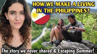 HOW WE MAKE A LIVING IN THE PHILIPPINES? Our Story We Never Shared & Escaping Summer Trip