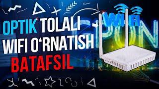 OPTIK TOLALI WIFI ORNATISH  GPON TEXNOLOGIYA  WIFI ORNATISH BATAFSIL QORA BURGUT