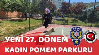 GÜNCEL YENİ 27. DÖNEM KADIN POMEM PARKURU ANKARA PARKUR