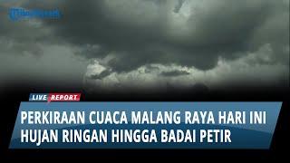 Perkiraan Cuaca Malang Raya Hari Ini Berawan Hingga Hujan