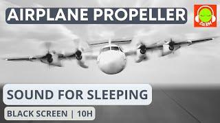 AIRPLANE PROPELLER SOUND EFFECT FOR SLEEPING  WHITE NOISE FOR RELAXING  #blackscreen #10hours ️