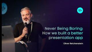 Oliver Reichenstein How we built a better presentation app  Front Conference Zurich 2022