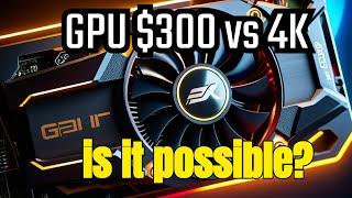 Surprising Results Gaming at 4K on a Budget