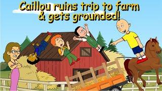 Caillou Ruins Class Field Trip To Farm & Gets Grounded