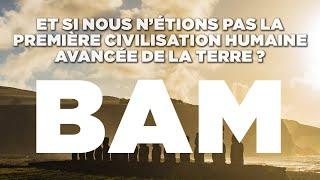 BAM BÂTISSEURS DE LANCIEN MONDE - Documentaire Histoire Civilisations 4K FILM ENTIER
