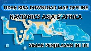 TIDAK  BISA DOWNLOAD MAP OFFLINE NAVIONICS ASIA & AFRICA? SIMAK PENJELASAN INI