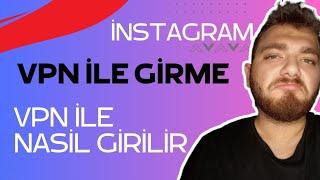 İNSTAGRAM ERİŞİM ENGELİ KALDIRMA VPN İLE GİRİS