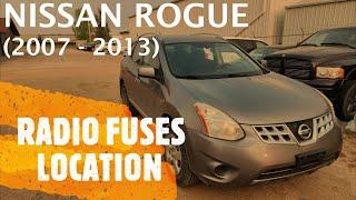 Nissan Rogue - RADIO FUSES LOCATION 2007 - 2013