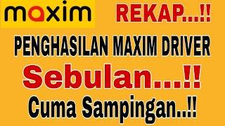 REKAP... PENGHASILAN MAXIM DRIVER SEBULAN... CUMA SAMPINGAN DAPAT SEGINIMAXIM OJEK ONLINE