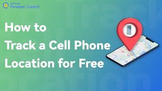How to Track a Cell Phone Location for Free Android and iPhone