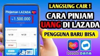 Cara Pinjam Uang di Lazada Pengguna Baru  Cara Pinjam Uang di Aplikasi Lazada Tanpa Paylater