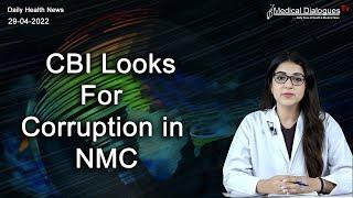 NMC Officials Facing CBI Probe on Allegations of Giving Approvals to Medical Colleges for Cash Repor