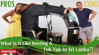 RENTING A TUK TUK In Sri Lanka An Honest Review