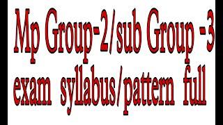 Mp group-2sub   group-3 exam syllabus & pattern  Mp Group2sub Group-3 syllabus  details