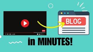 Turn YouTube Videos Into Blog in Minutes
