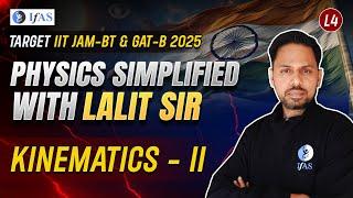 Kinematics for IIT JAM Biotechnology & GAT B 2025  Physics  L4  IFAS