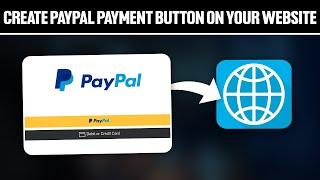 How To Create PayPal Payment Button On Your Website 2024 Full Tutorial