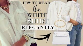 How to wear a White Shirt ELEGANTLY  Classy Outfits for Women
