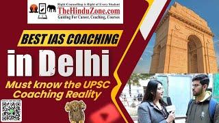 Best IAS Coaching Institute in Delhi  UPSC Coaching Honest Review  UPSC 2024  The Hindu Zone