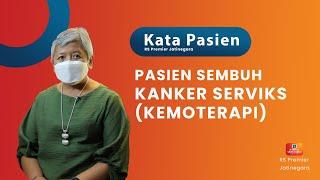 PASIEN SEMBUH KANKER SERVIKS KEMOTERAPI - KATA PASIEN