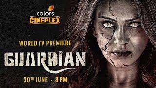 GUARDIAN  World TV Premiere  30th June  8PM  Colors Cineplex  Hansika Motwani Suresh C. Menon