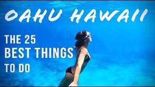 TOP 25 THINGS TO DO IN OAHU We live here and done it all