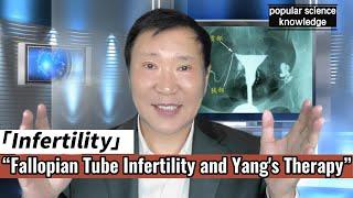 Fallopian Tube Infertility and Yangs Therapy- Antai Hospitals