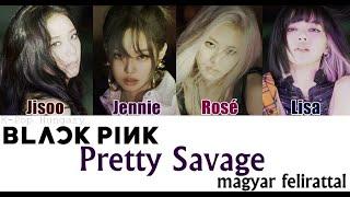 BLACKPINK - Pretty Savage Magyar FelirattalHUN Sub.