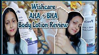  Wishcare AHA BHA Body Lotion Review  AHA BHA Body Lotion   Honest review