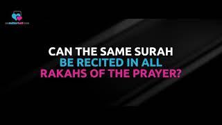 Can I repeat the same Surah in all the rakahs of the Prayer? - Assim al hakeem