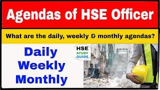 What are the daily weekly and monthly agendas of HSE Officer  Duties of HSE Officer at site