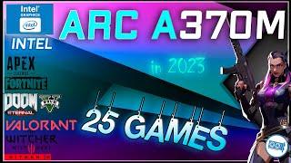 INTEL ARC A370M in 25 Games    2023