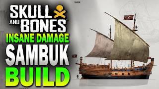 BUILD for the SAMBUK it DESTROYS Skull and Bones