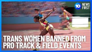 Transgender Women Banned By World Athletics From Competing in Female Track & Field  10 News First