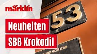 Das Krokodil  Märklin Neuheiten 2022