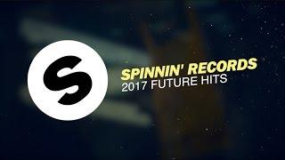 Spinnin’ Records 2017 Future Hits