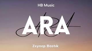 Zeynep Bastık - Ara  Lyrics