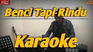Benci Tapi Rindu Karaoke Versi Korg Pa700