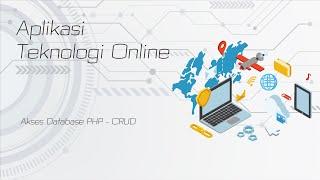 Aplikasi Teknologi Online - CRUD Database Menggunakan PHP